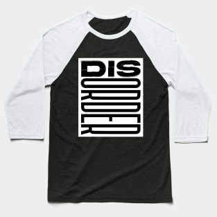 Disorder Baseball T-Shirt